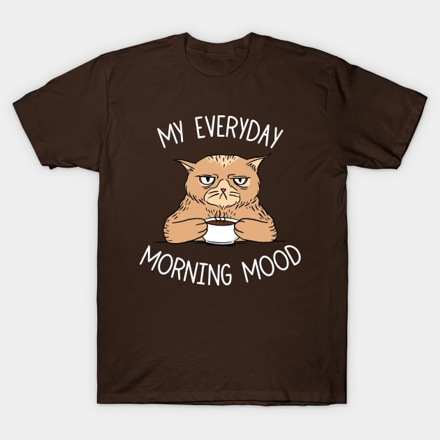 My Everyday Morning Mood T-Shirt by OnepixArt